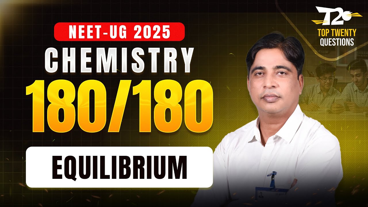 NEET 2025 🎯 Score 180/180 | Chemistry Top 20 Questions ➡️ EQUILIBRIUM | ALLEN NEET