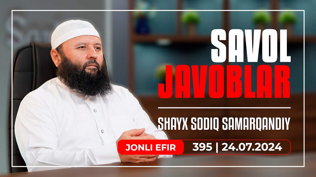 LIVE: Savol-javoblar №395 | 24.07.2024