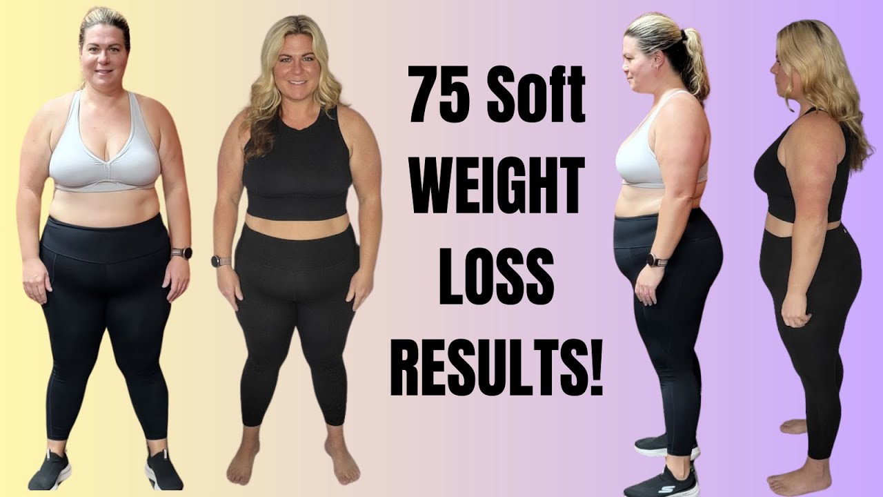 75 SOFT WEIGHT LOSS RESULTS