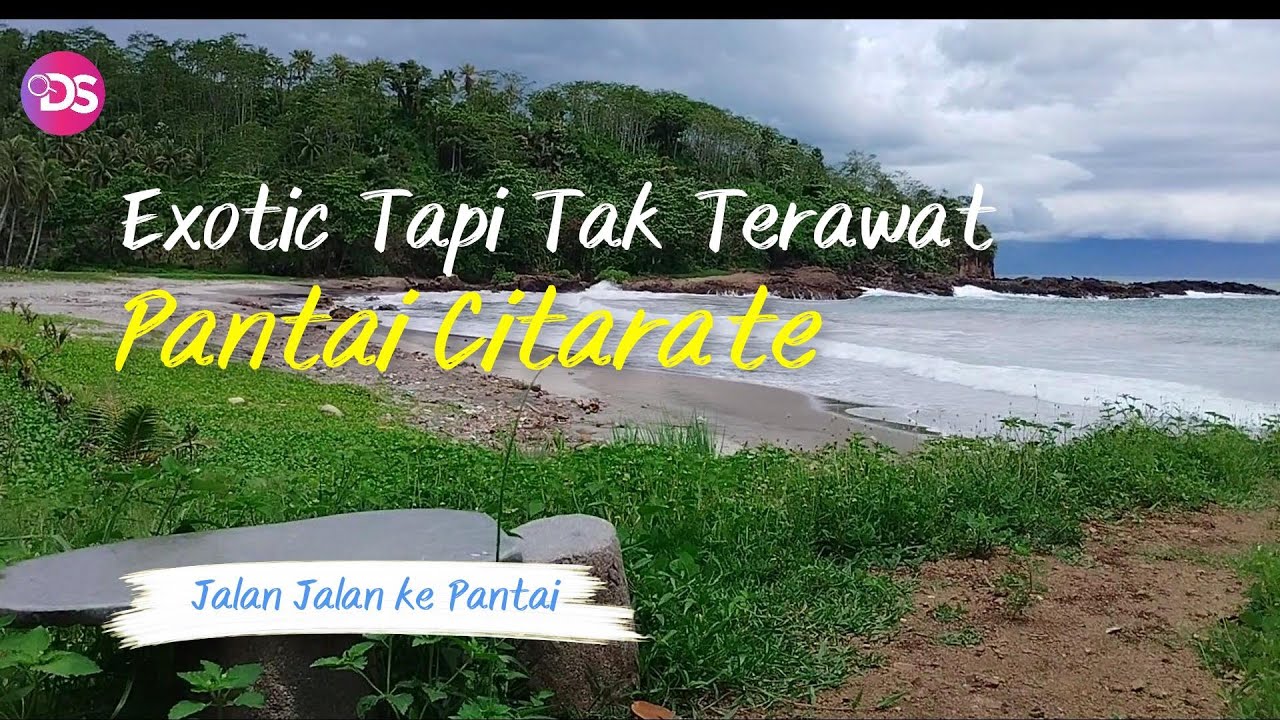 Explore Pantai Citarate | Indah Tapi Tak Terawat