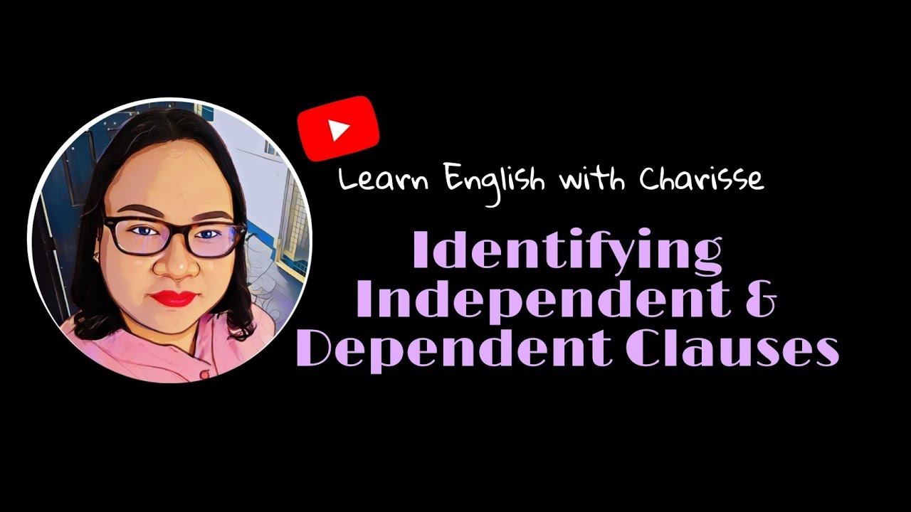 Identifying Independent and Dependent Clauses