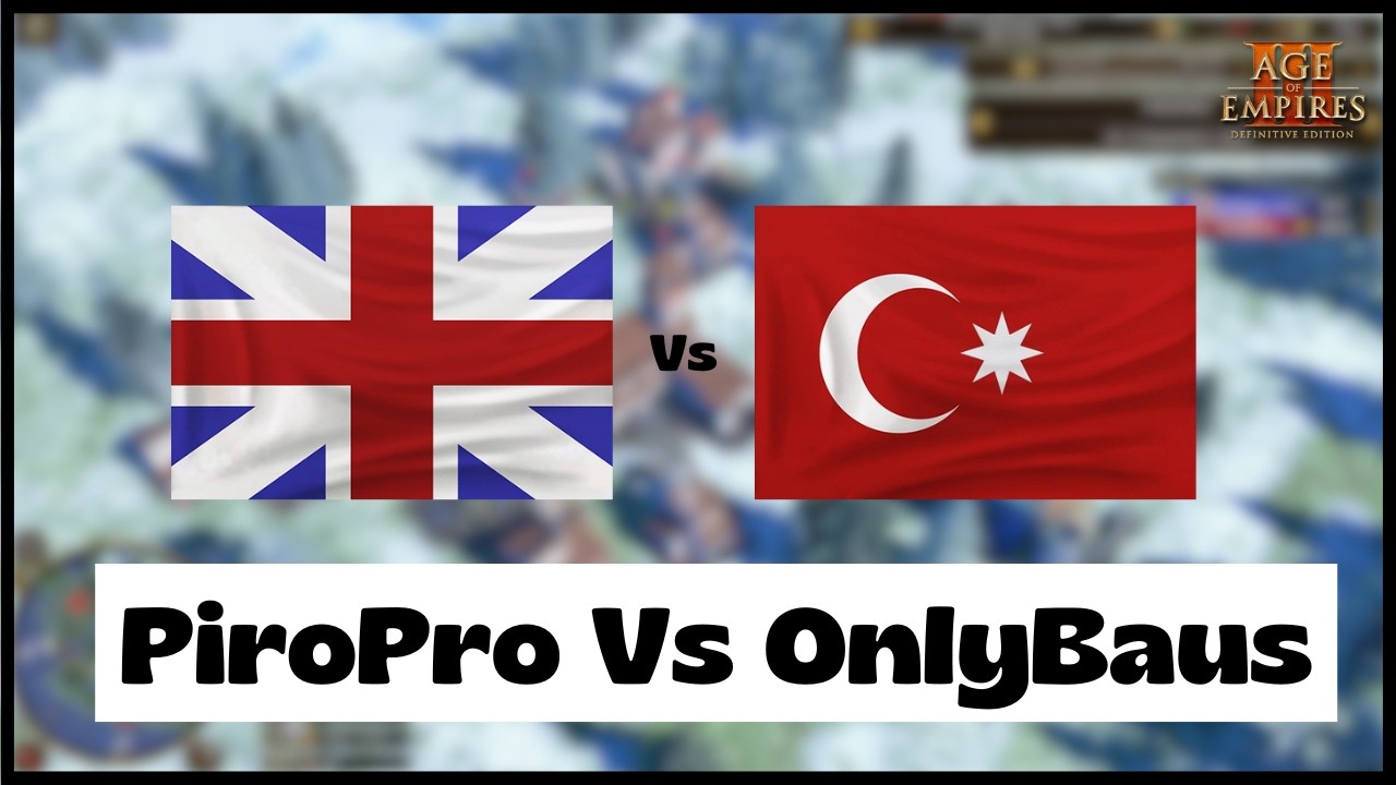 Age of Empires 3- British Vs Ottoman | PiroPro Vs OnlyBaus | Aoe3 DE | 1v1 Pro Game | 4K