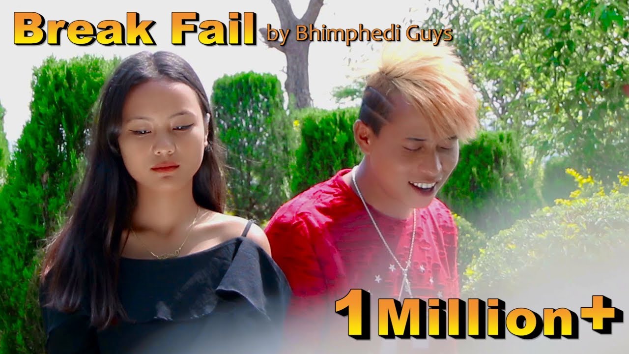 BREAK FAIL- New cover Song 2018/Bhimphedi Guys/ Tilak Basnet, Ranu Niraula Ft.(Mr. RJ),