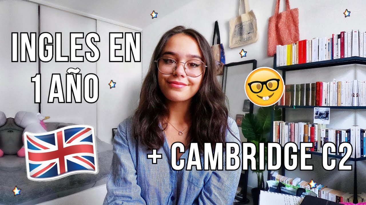 COMO APRENDÍ INGLÉS EN UN AÑO + PREPARACIÓN EXAMEN DE CAMBRIDGE C2
