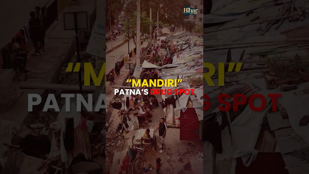 Mandiri&rsquo;s Dark Reality: Drugs, Disease and Broken Promises in Patna| #patna #bihar #bankipur #bjp