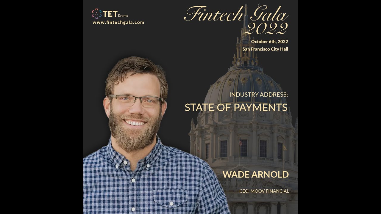 Wade Arnold - State of Payments (Fintech Gala 2022)