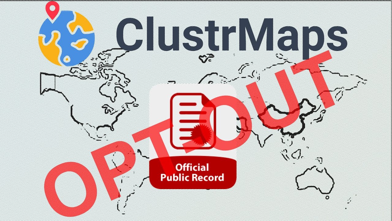 Clustr Maps Opt Out Of Public Record Database And Protect Your Personal Information
