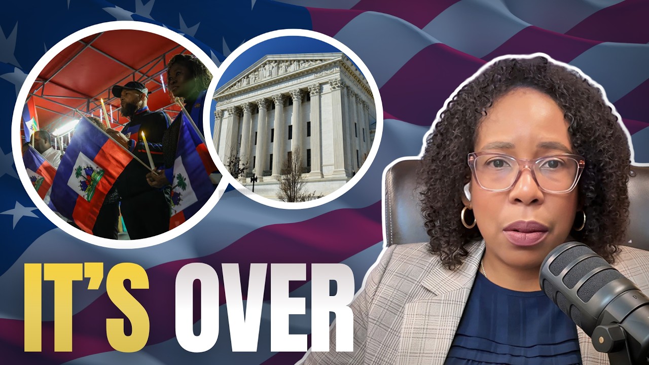 Breaking News: Supreme Court Ends TPS for Haitians and Syrians. What To Do Next