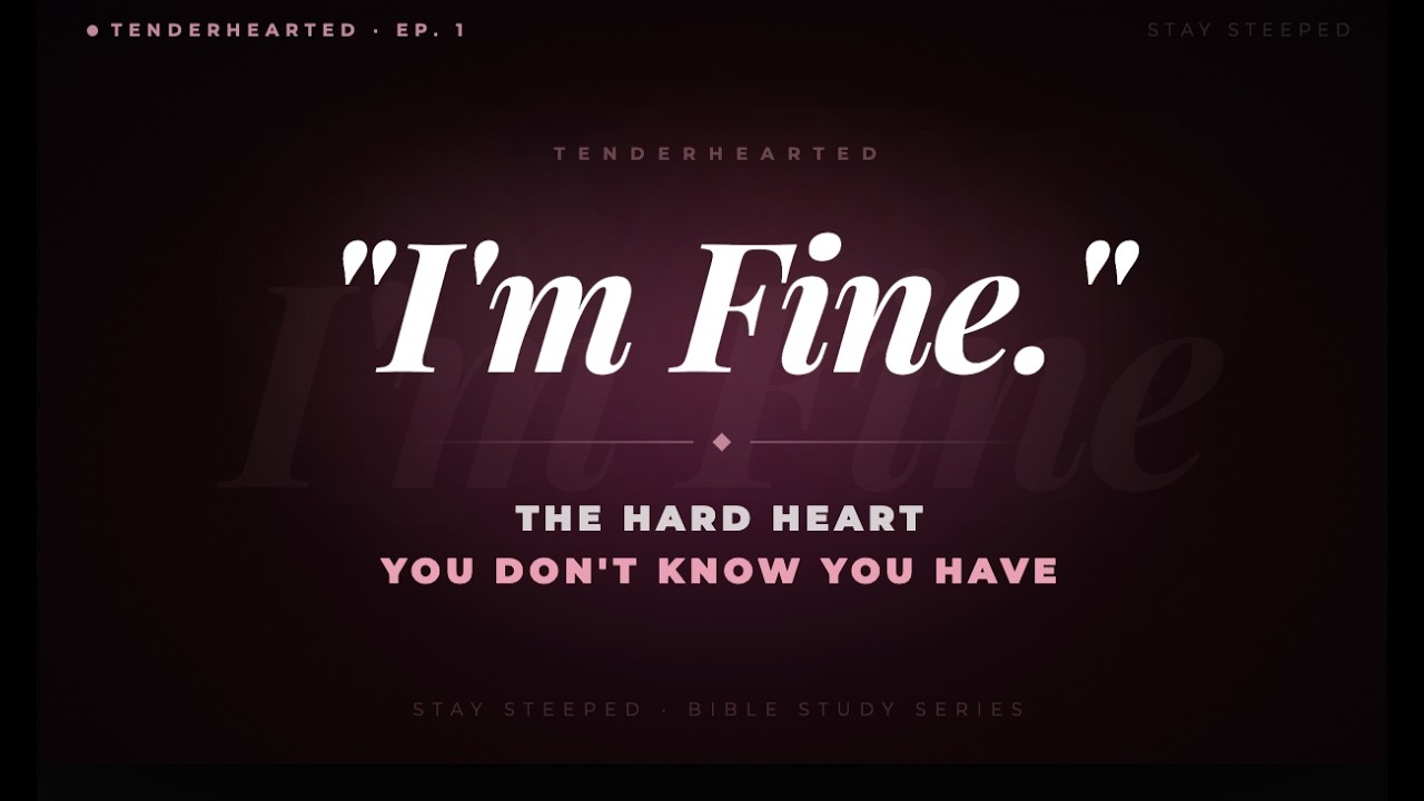 What Nobody Told You About a Hard Heart | Tenderhearted Ep. 1