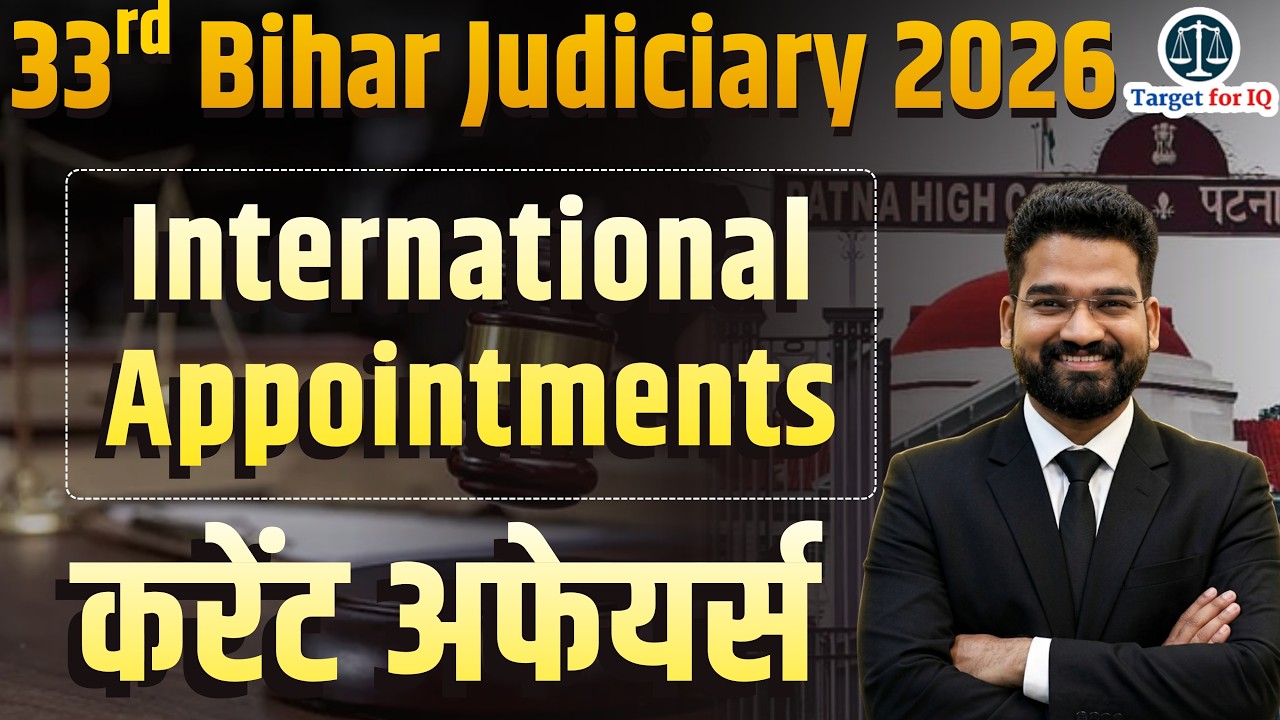 International Appointments 2026 for Bihar Judiciary & Bihar APO | Important Current Affairs 2026