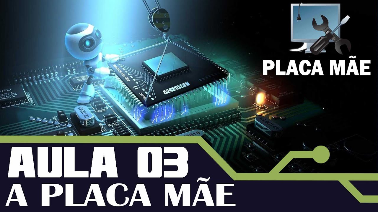 MONTAGEM DE COMPUTADORES CURSO COMPLETO: PLACA MÃE - #AULA 03