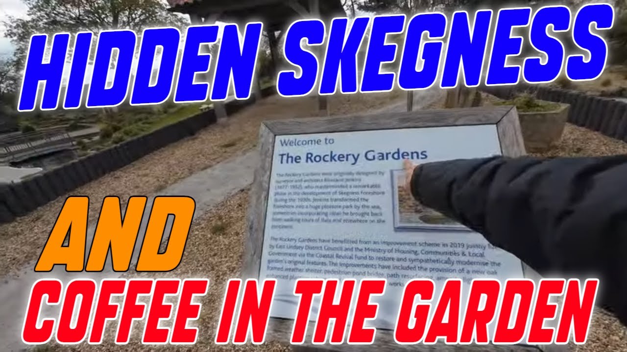 Hidden Skegness and Coffee in the Garden