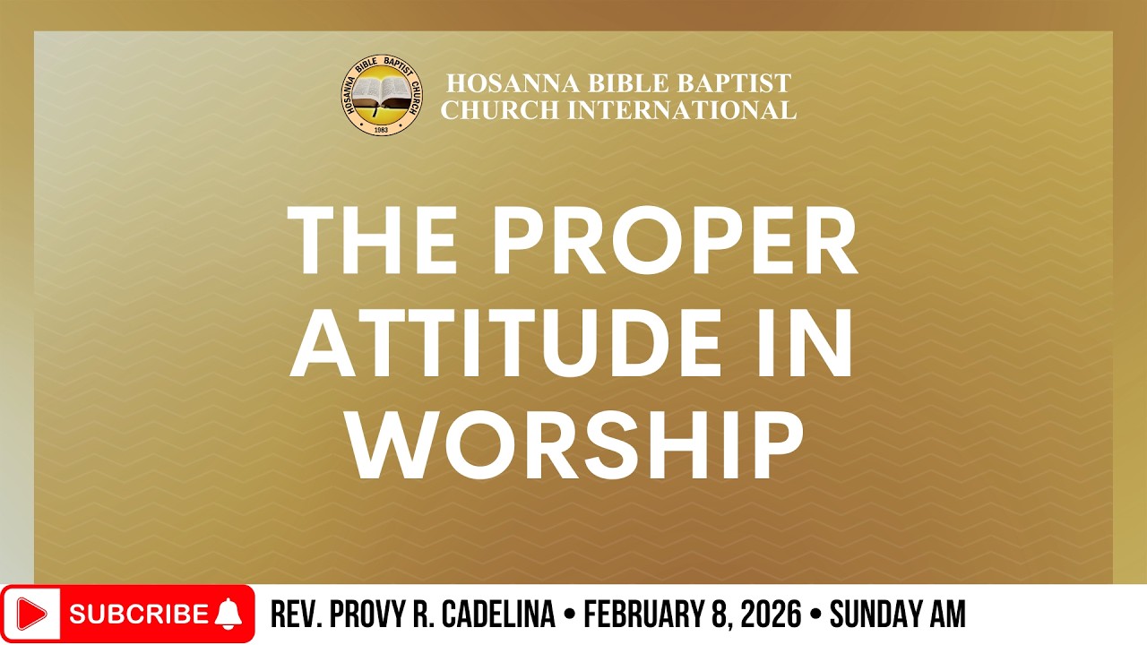 The Proper Attitude in Worship | Rev. Provy R. Cadeliña