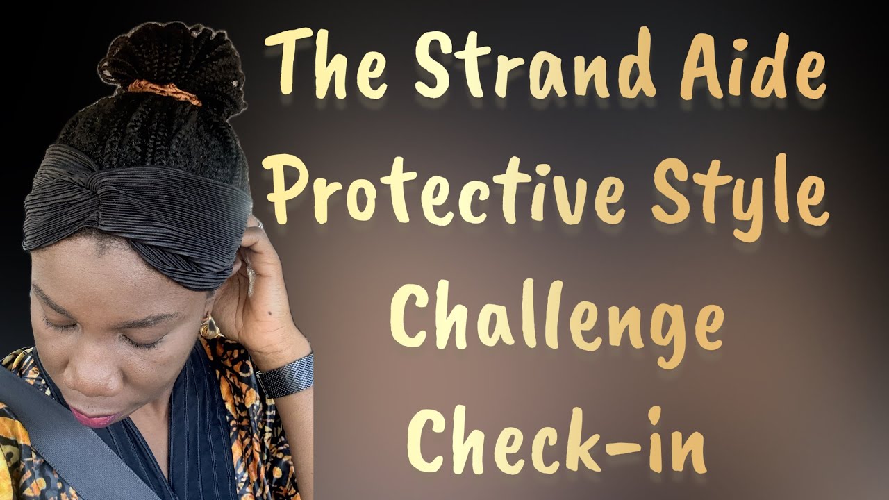 Updates on the Protective Style Challenge (Episode 2) Cycle 1, Week 5