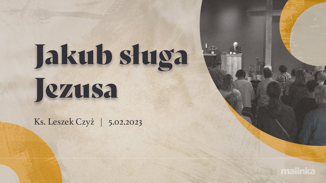Jakub sługa Jezusa - ks. Leszek Czyż | 05.02.2023 PEA Wisła Malinka
