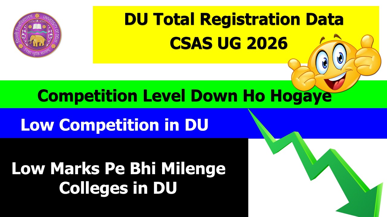 DU Total Registration Data CSAS UG 2026 | Good News 😊 Low Competition in DU | Low marks पर मिलेगा DU