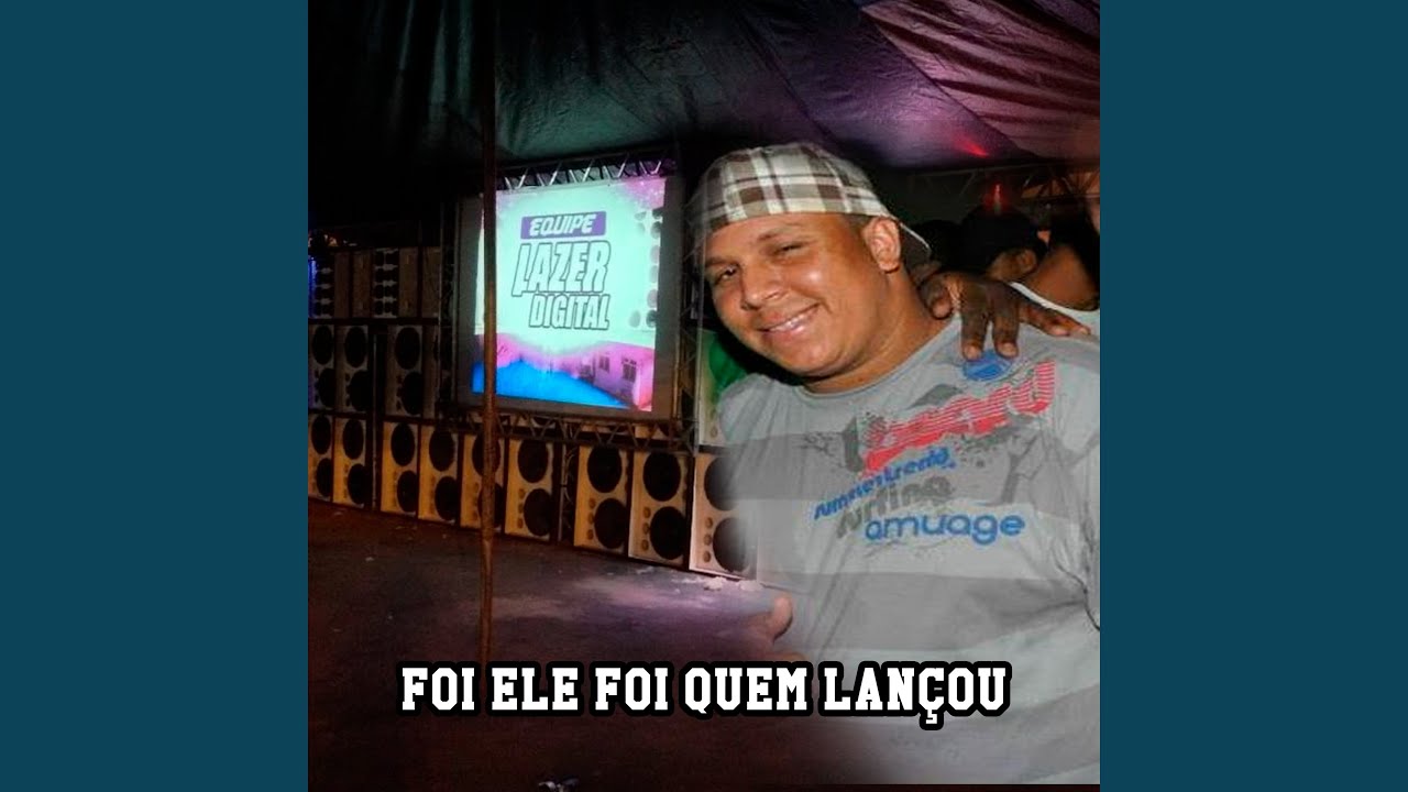 Foi Ele Foi Quem Lançou