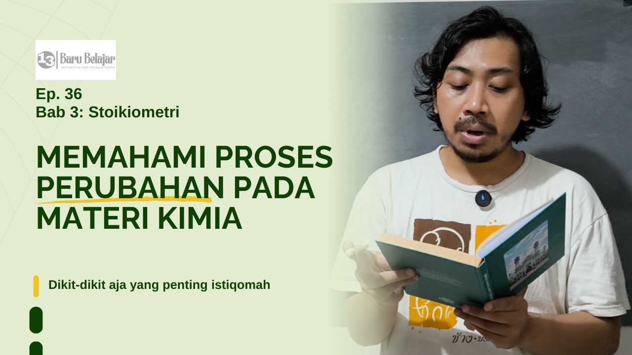 Memahami Proses Perubahan Pada Materi Kimia | Baru Belajar Ep. 36