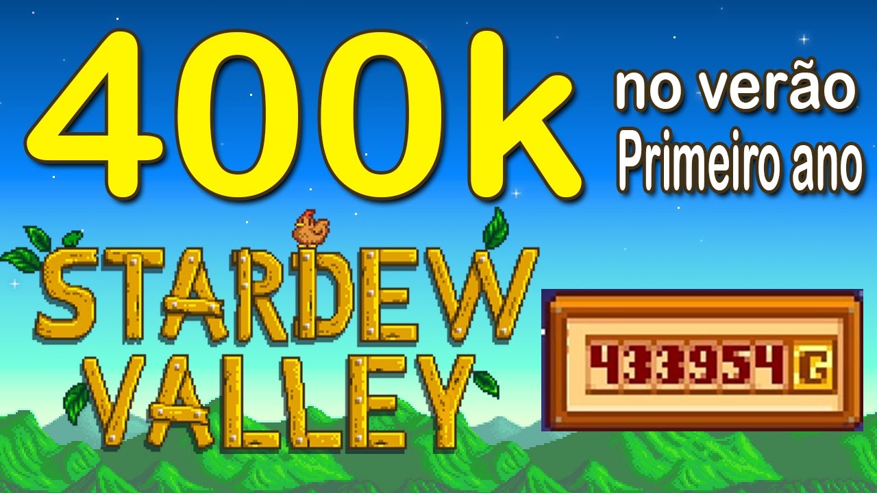 Guia: Como ficar rico rápido em Stardew Valley! 400k em dinheiro no verão do primeiro ano