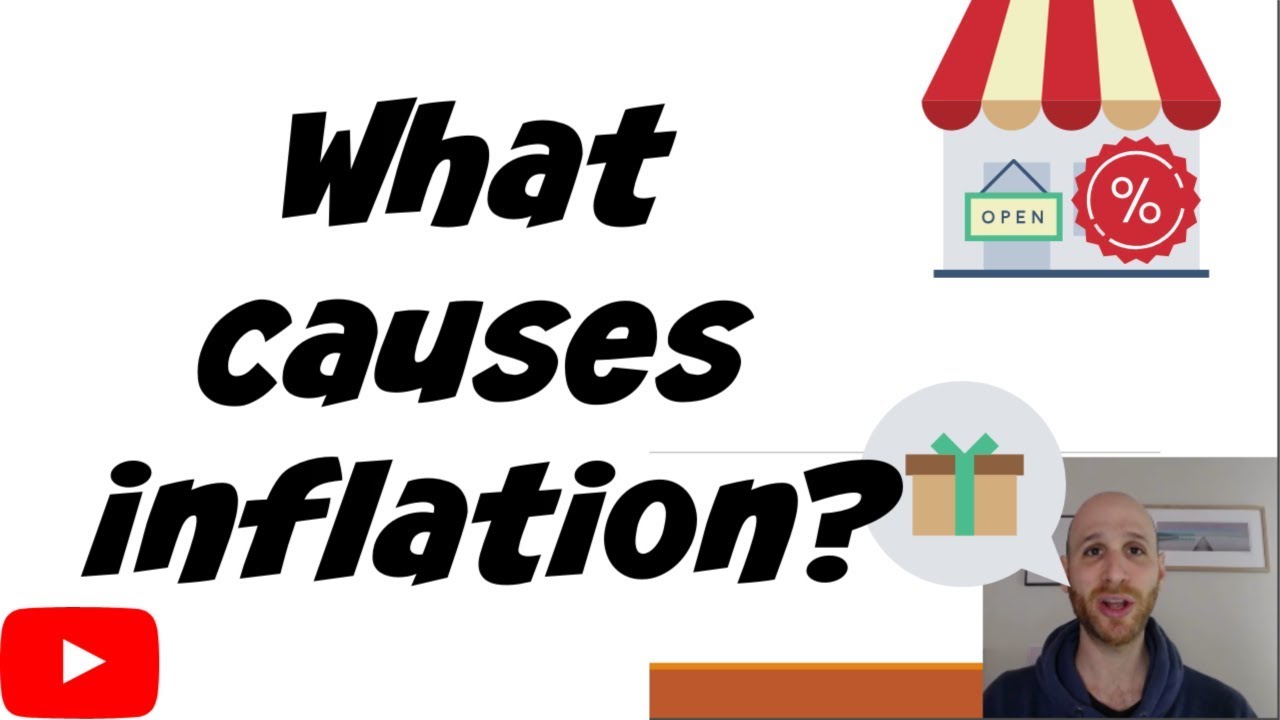 The main CAUSES of INFLATION