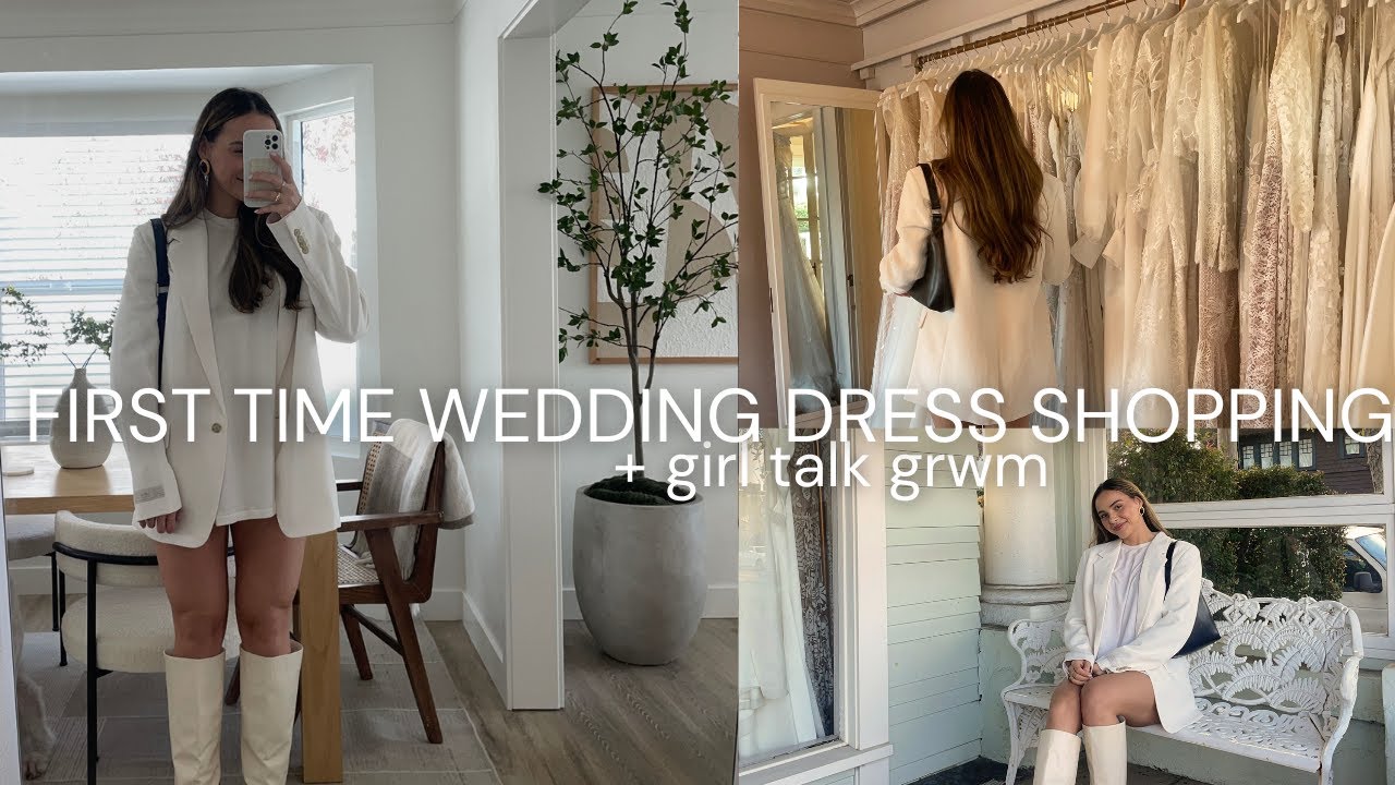 my FIRST time wedding dress shopping + GIRL TALK GRWM (how I'm working on my confidence in 2024)