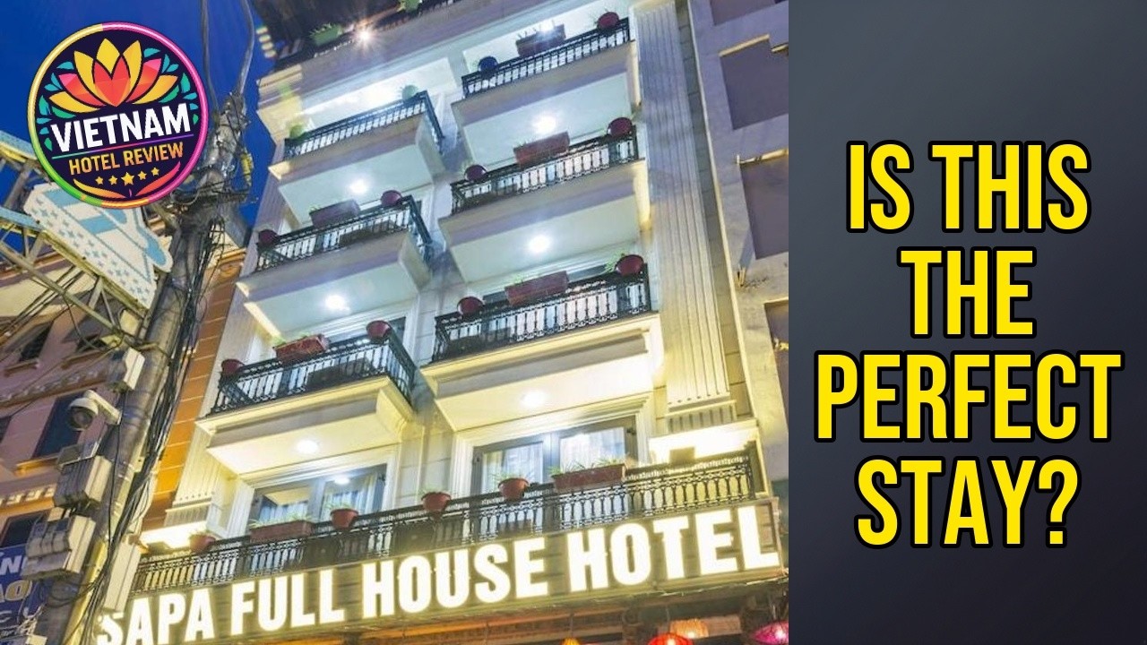 SAPA FULL HOUSE HOTEL - Is This the Perfect Stay? | Sapa, Vietnam🌟
