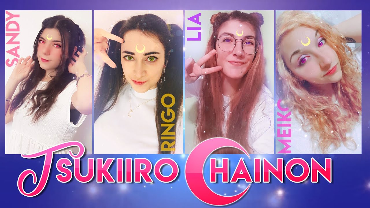 ✦SAILOR MOON ETERNAL ✦ 月色 CHAINON COVER✦ Sandy x Ringo x Lia x Meiko ✦