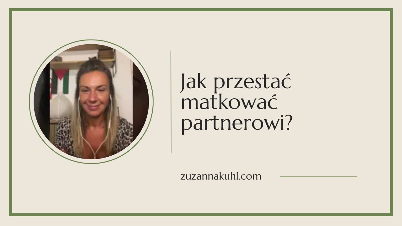 Jak przestać matkować partnerowi?