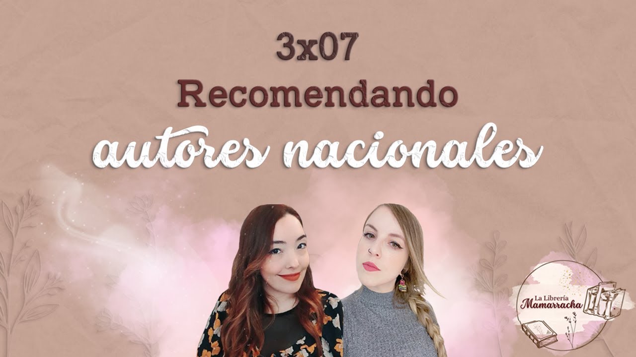 3x07 - Recomendando autores nacionales