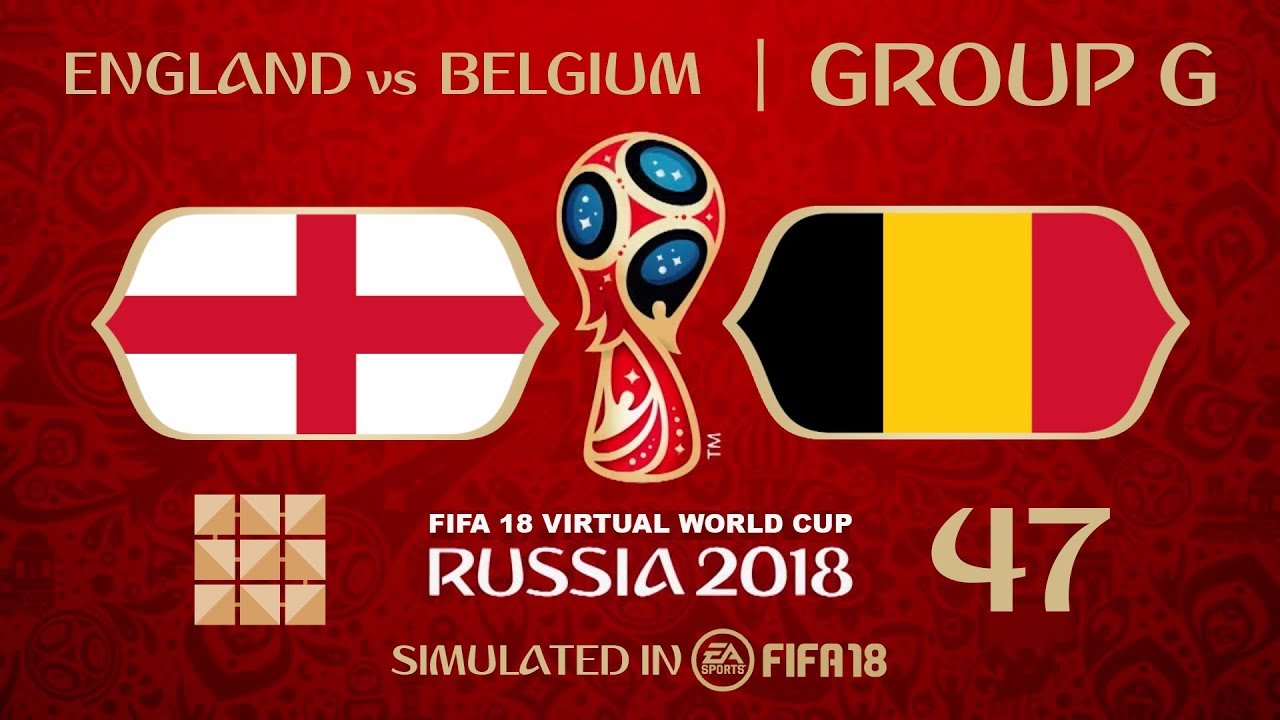 FIFA 18 | Virtual World Cup 2018 Simulation 47 - England Vs Belgium | Group G