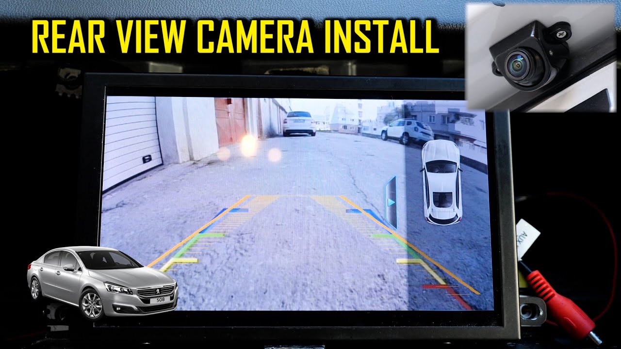 INSTALL REAR VIEW CAMERA PEUGEOT 508 SEDAN