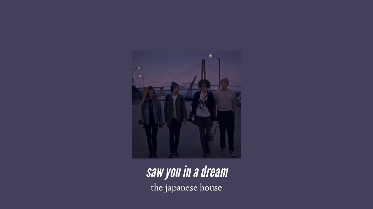 ( slowed down ) saw you in a dream