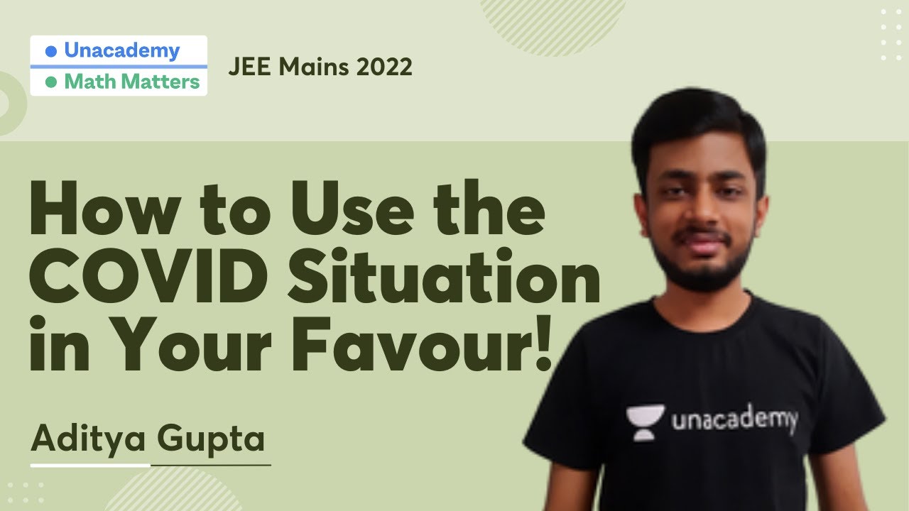 How to Use the COVID Situation in Your Favour! | Math Matters | Aditya Gupta