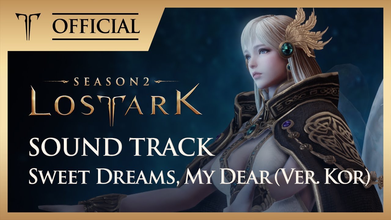 [로스트아크｜OST] Sweet Dreams, My Dear - 소향(SoHyang) (Ver. Kor)/ LOST ARK Official Soundtrack