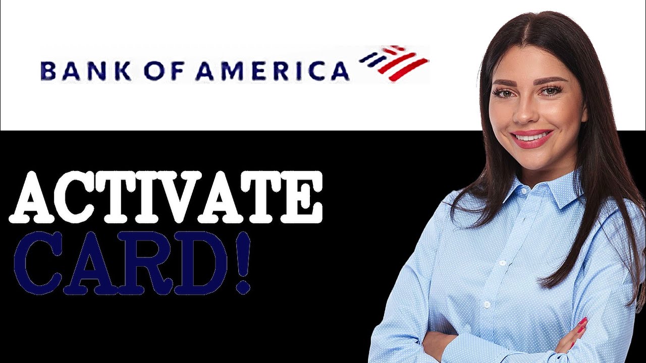 How To Activate Card Bank Of America (2025)