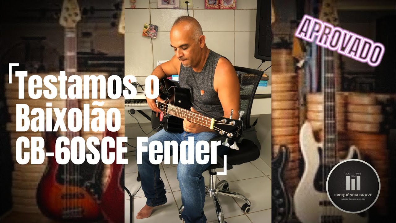 Baixolão Fender CB-60SCE - Testamos e aprovamos!!!