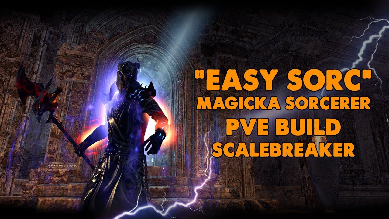 ESO - Easy Sorc - Magicka Sorcerer PVE Build - (Scalebreaker)