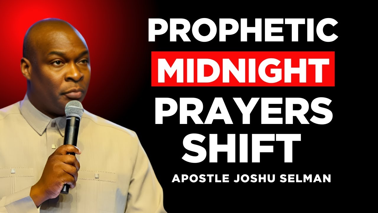 God Can Change Your Story – Dangerous Midnight Prayers Shift | Apostle Joshua Selman