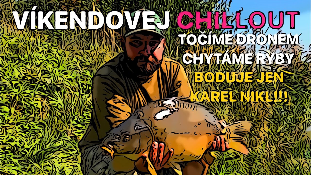 Víkend na rybách - Karel Nikl boilies boduje! Jiné nástrahy nic. CHILLOUT s přáteli +Natáčení dronem