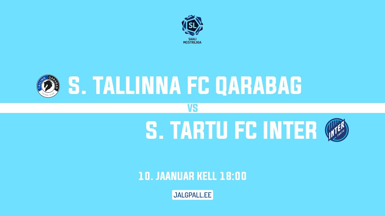 S. Tallinna FC Qarabag - S. Tartu FC Inter | Saalijalgpalli Meistriliiga