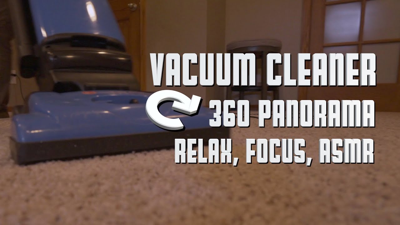 Vacuum Panorama 360&deg; View - 3 Hours Relaxing Vacuuming