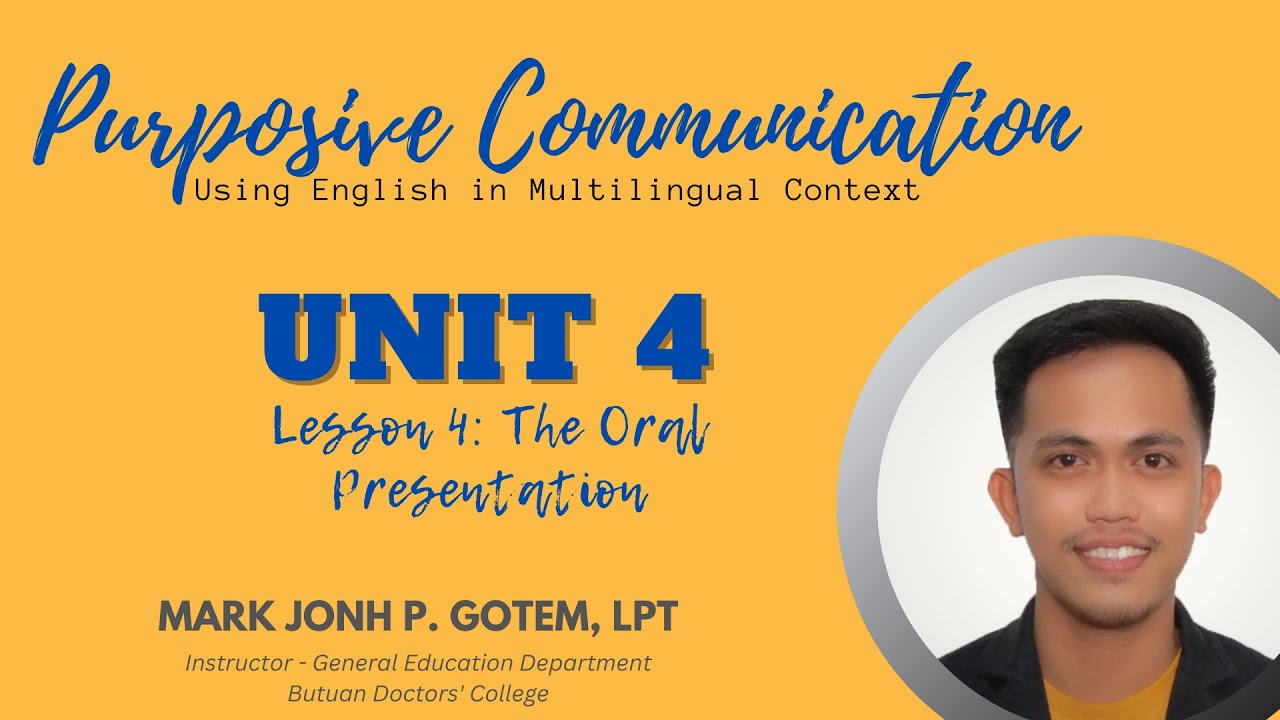 UNIT 4: COMMUNICATION FOR VARIOUS PURPOSES, LESSON 4: THE ORAL PRESENTATION