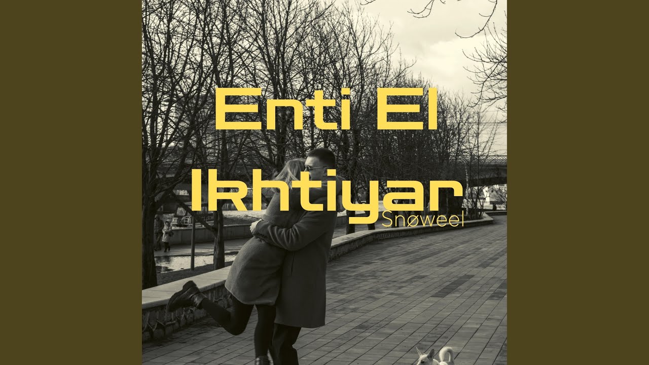 Enti El Ikhtiyar