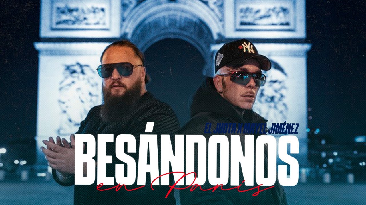 El Jhota x Mayel Jimenez- Besándonos en París (Vídeo Oficial)