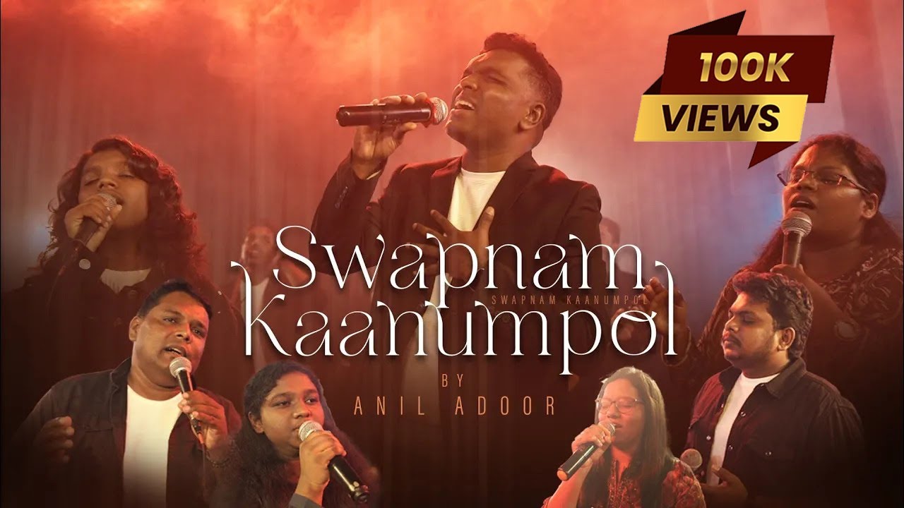Swapnam Kaanumpol | Anil Adoor | New Christian Malayalam Live Worship Song 4k