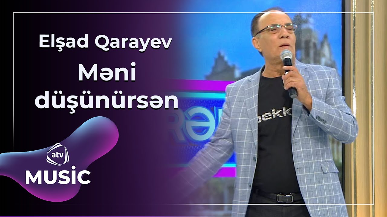 Elşad Qarayev - Məni d&uuml;ş&uuml;n&uuml;rsən