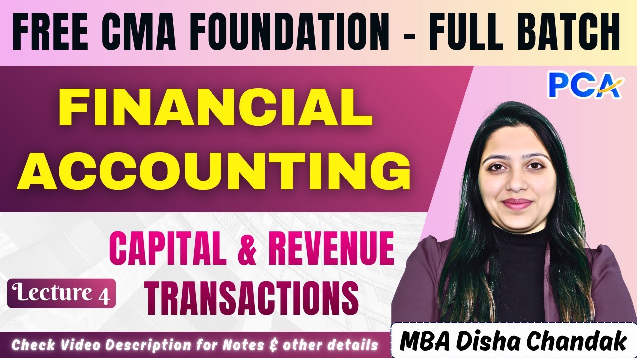 L4. Capital & Revenue Transactions | CMA Foundation FA | FREE Course | June–Dec 2026