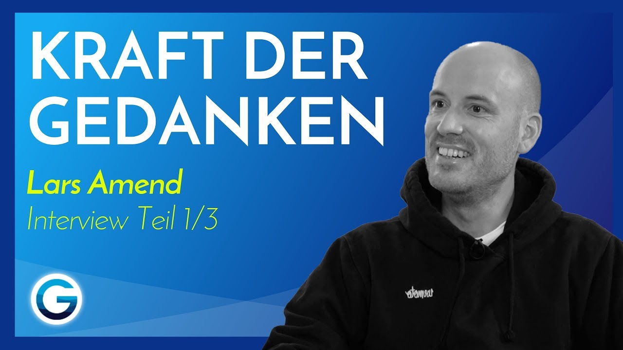 Wie die Kraft der Gedanken dein Leben verändert // Lars Amend im Interview