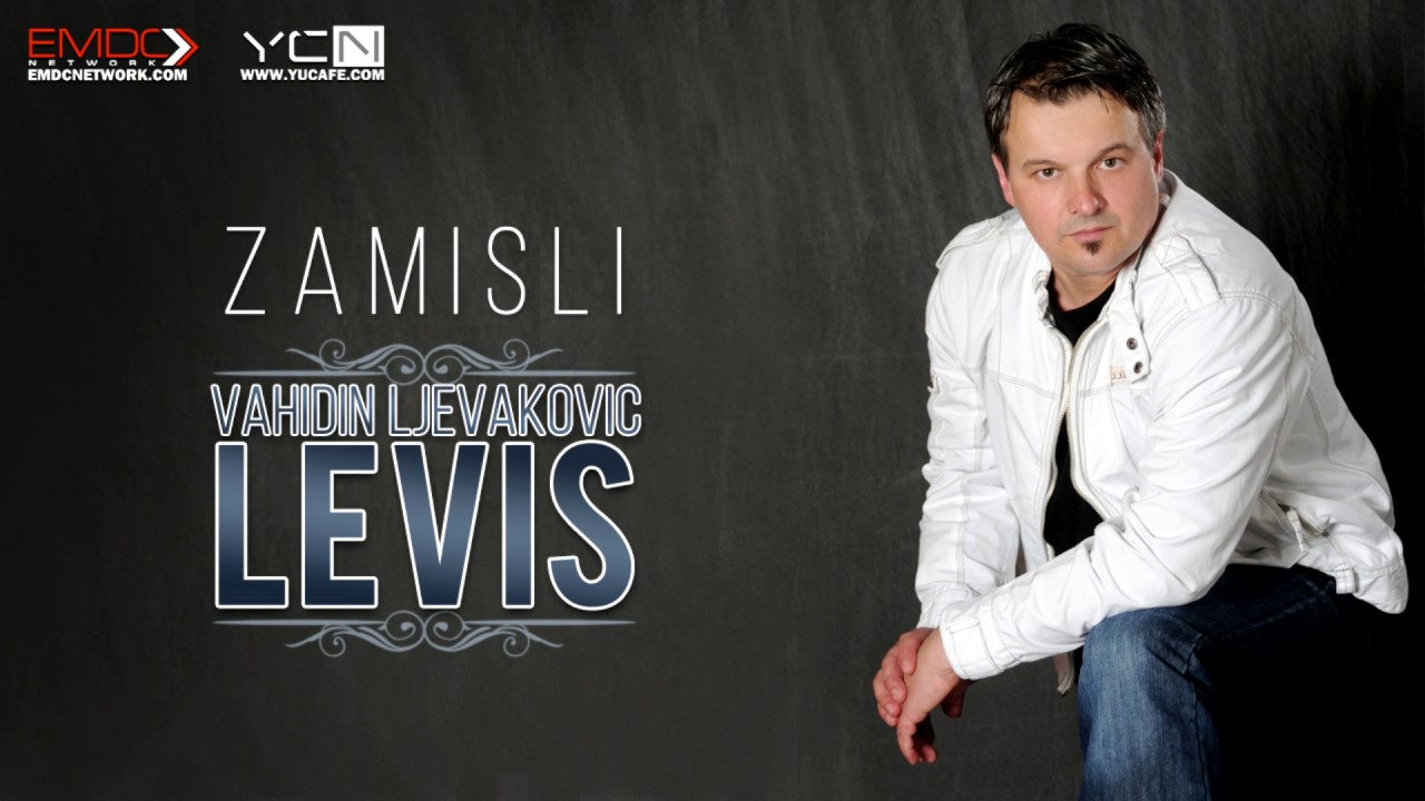Vahidin Ljevakovic Levis - Zamisli