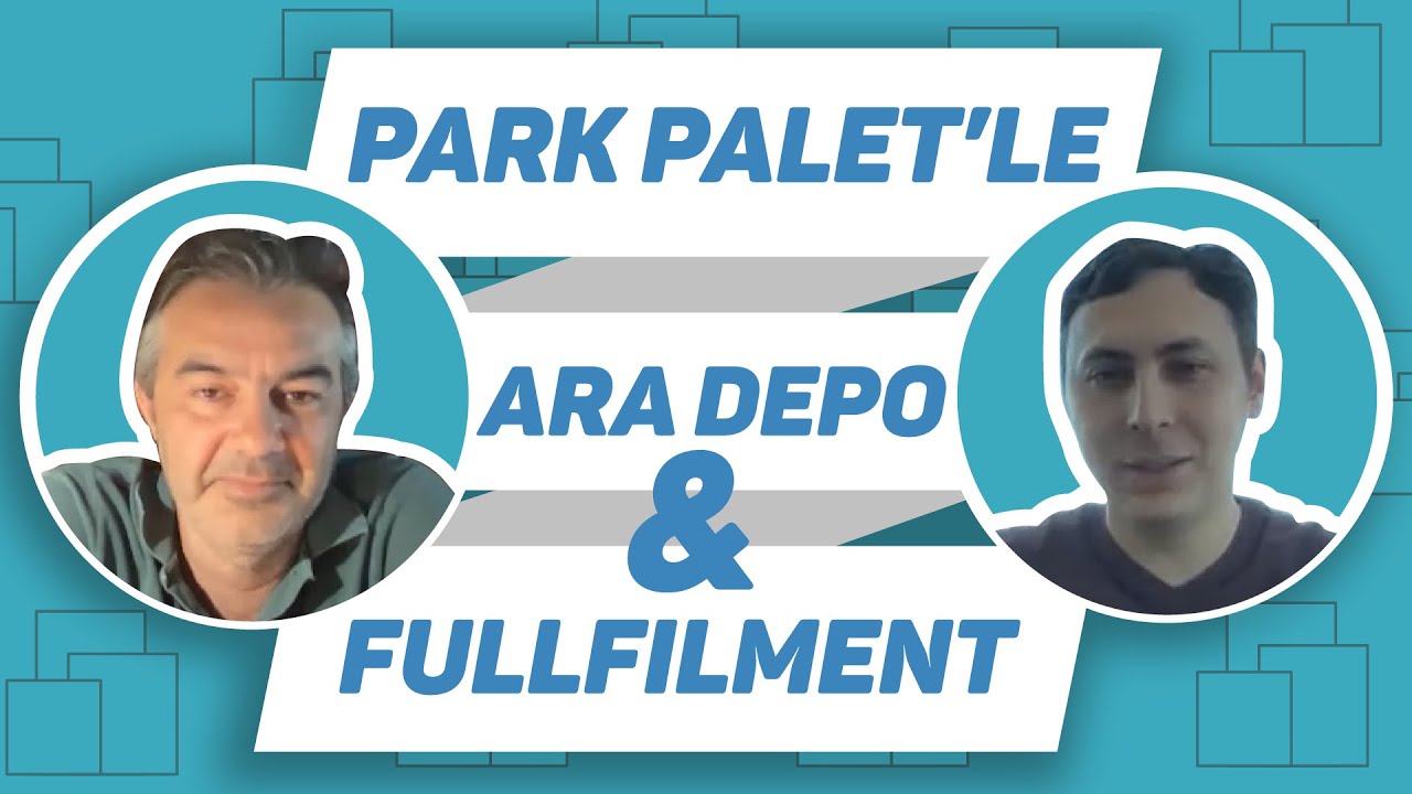 Park Palet: Yurtiçinde veya Yurtdışında Depolama ve Fulfillment Çözümleri